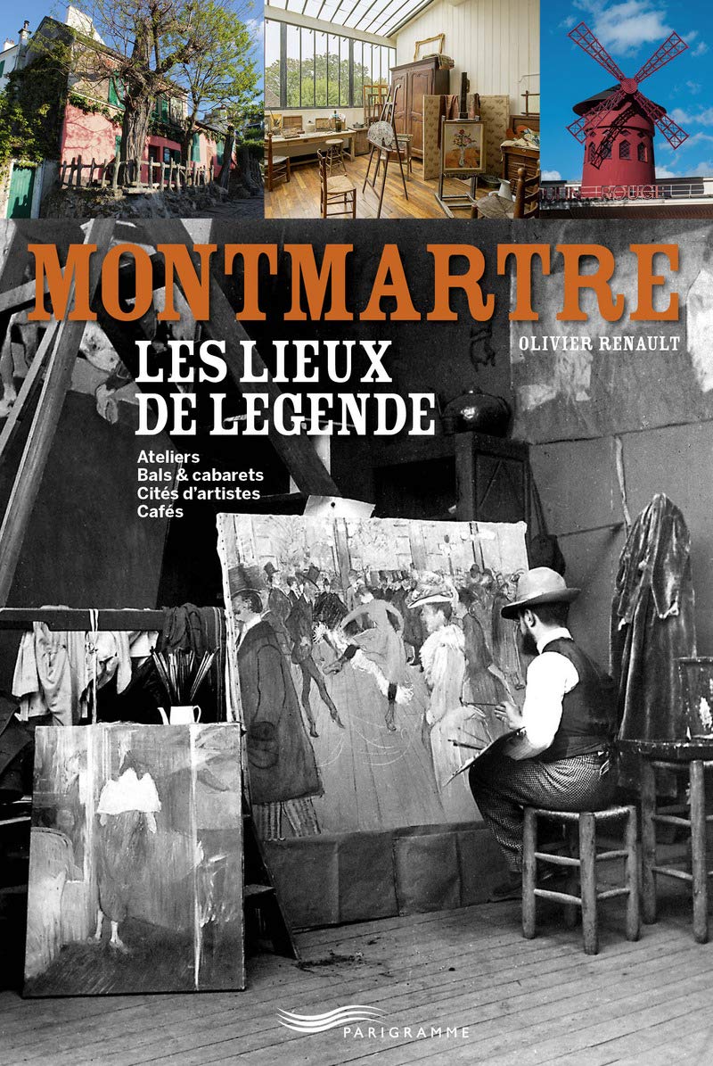 Montmartre - Les lieux de légende : Renault, Olivier: Amazon.fr
